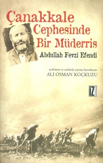 Çanakkale Cephesinde Bir Müderris: Abdullah Fevzi Efendi - Prof. Dr. Ali Osman Koçkuzu 